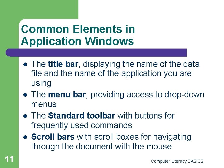 Common Elements in Application Windows l l 11 The title bar, displaying the name