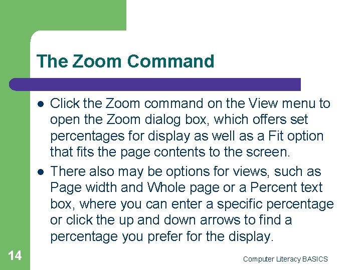 The Zoom Command l l 14 Click the Zoom command on the View menu