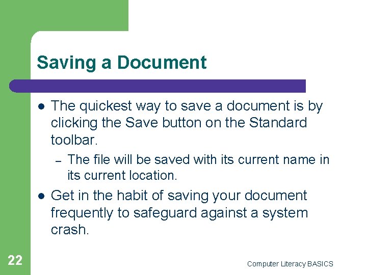Saving a Document l The quickest way to save a document is by clicking