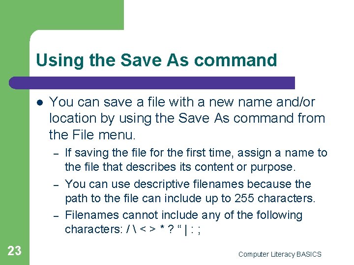 Using the Save As command l You can save a file with a new