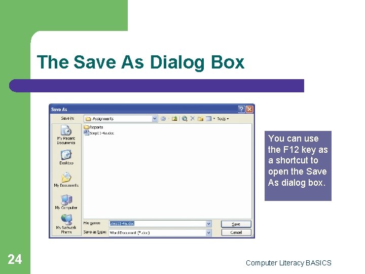 The Save As Dialog Box You can use the F 12 key as a