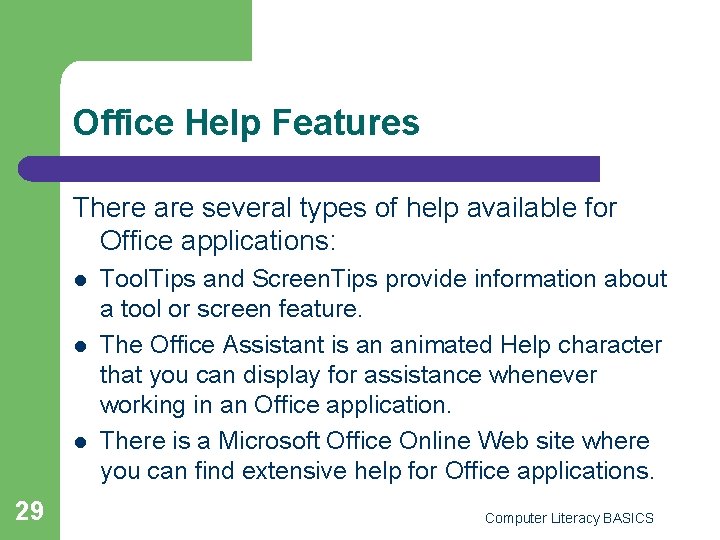 Office Help Features There are several types of help available for Office applications: l