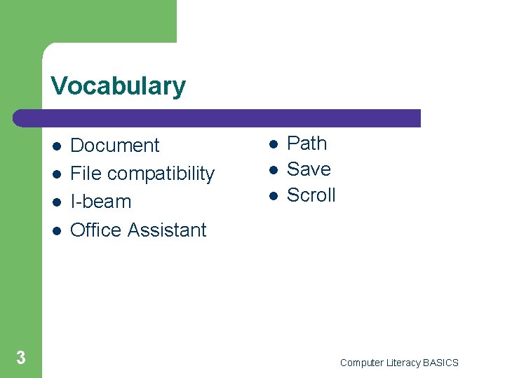 Vocabulary l l 3 Document File compatibility I-beam Office Assistant l l l Path