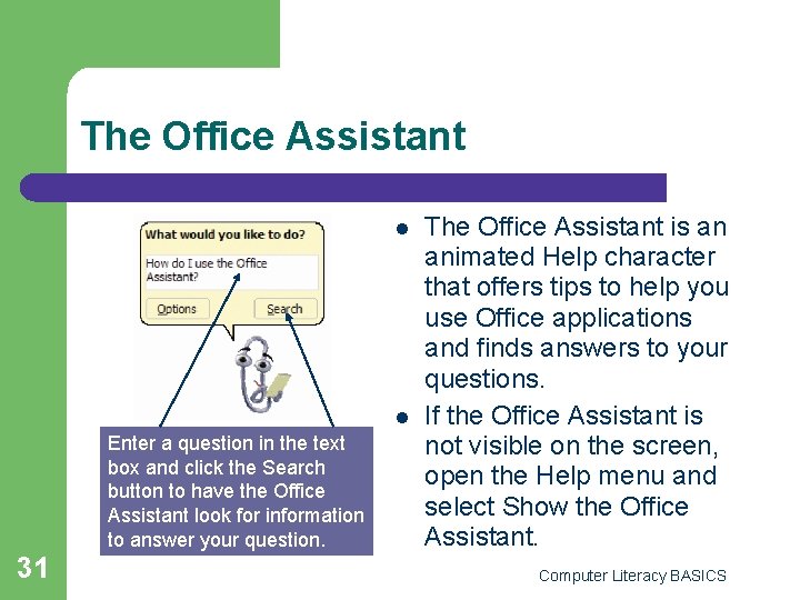 The Office Assistant l l Enter a question in the text box and click