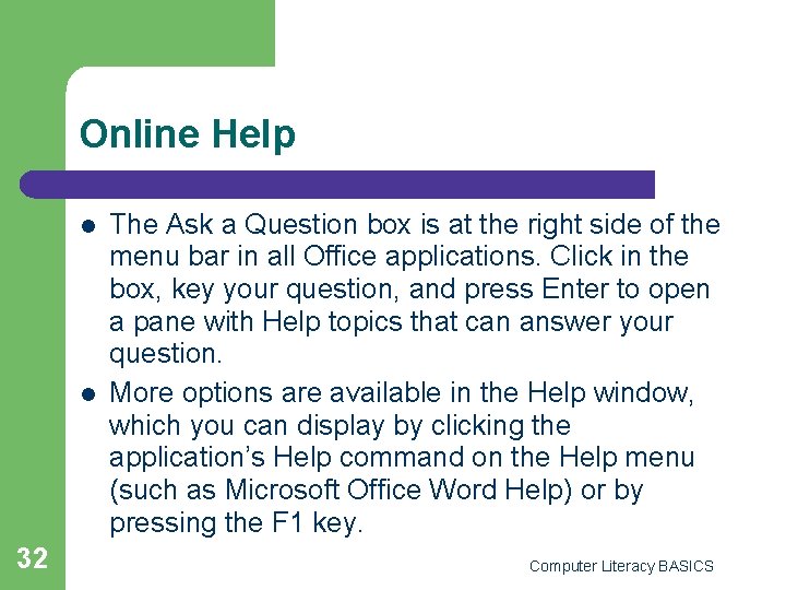 Online Help l l 32 The Ask a Question box is at the right