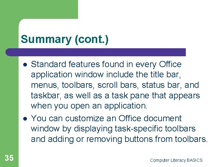 Summary (cont. ) l l 35 Standard features found in every Office application window