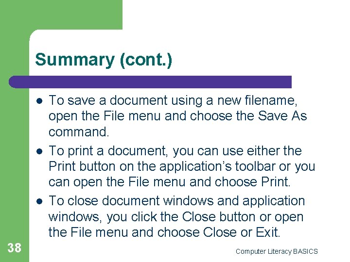 Summary (cont. ) l l l 38 To save a document using a new