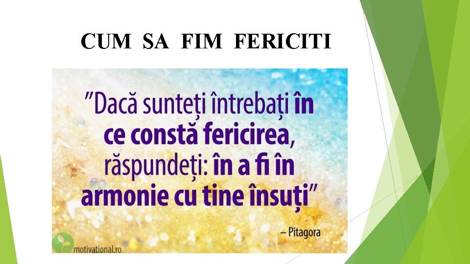 CUM SA FIM FERICITI 