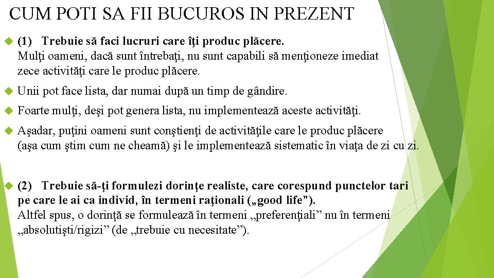 CUM POTI SA FII BUCUROS IN PREZENT (1) Trebuie să faci lucruri care îţi