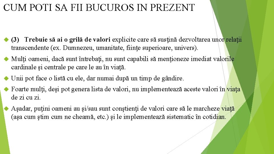 CUM POTI SA FII BUCUROS IN PREZENT (3) Trebuie să ai o grilă de