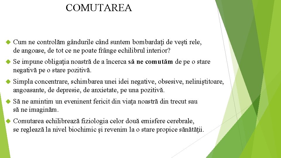 COMUTAREA Cum ne controlăm gândurile când suntem bombardaţi de veşti rele, de angoase, de