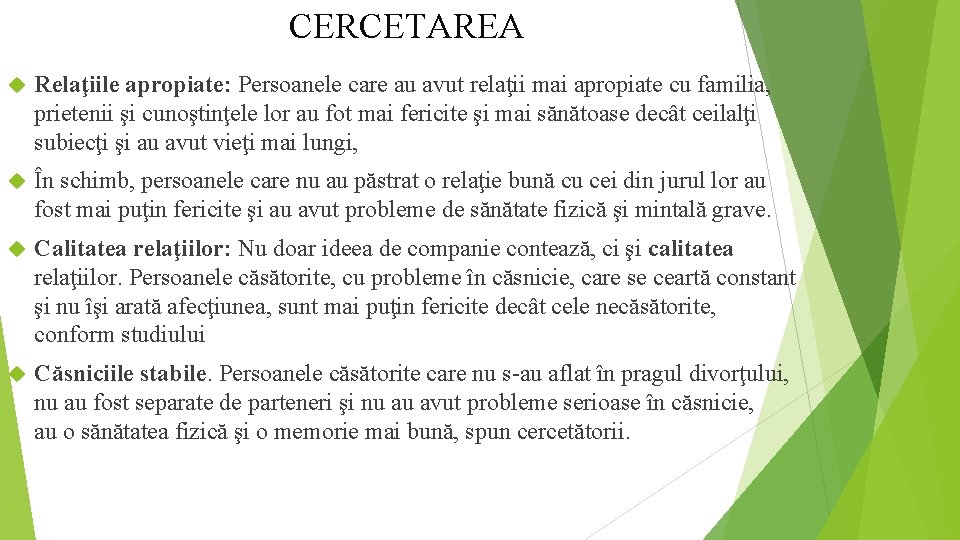 CERCETAREA Relaţiile apropiate: Persoanele care au avut relaţii mai apropiate cu familia, prietenii şi