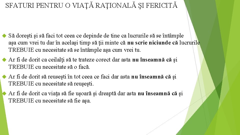 SFATURI PENTRU O VIAŢĂ RAŢIONALĂ ŞI FERICITĂ Să doreşti şi să faci tot ceea