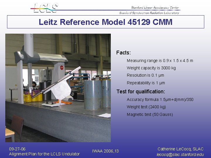 Leitz Reference Model 45129 CMM Facts: Measuring range is 0. 9 x 1. 5 Leitz Reference Model 45129 CMM Facts: Measuring range is 0. 9 x 1. 5
