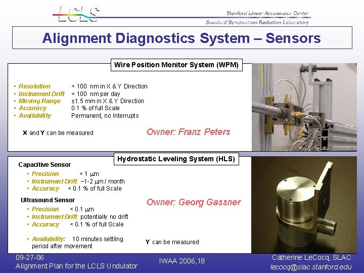 Alignment Diagnostics System – Sensors Wire Position Monitor System (WPM) • • • Resolution Alignment Diagnostics System – Sensors Wire Position Monitor System (WPM) • • • Resolution