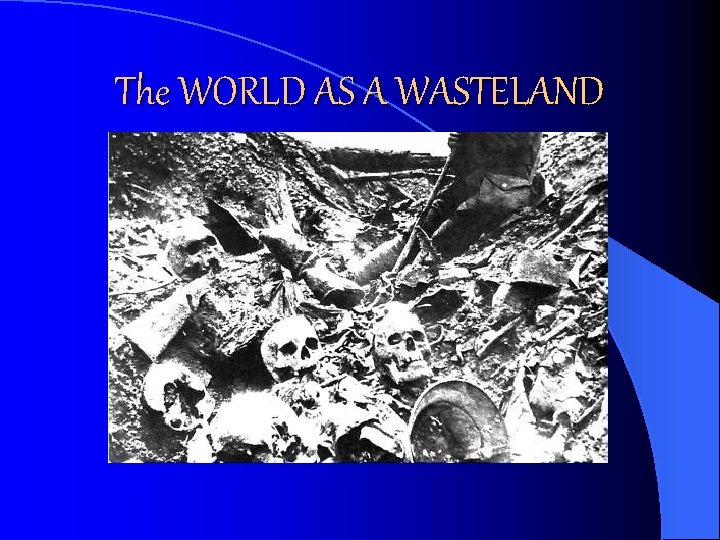 The WORLD AS A WASTELAND 