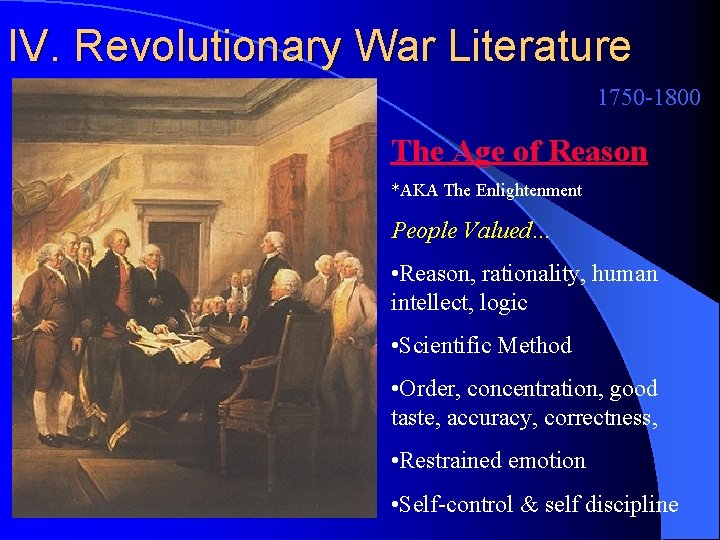 IV. Revolutionary War Literature 1750 -1800 The Age of Reason *AKA The Enlightenment People