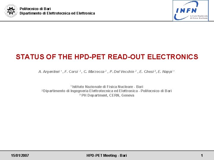 Politecnico di Bari Dipartimento di Elettrotecnica ed Elettronica STATUS OF THE HPD-PET READ-OUT ELECTRONICS