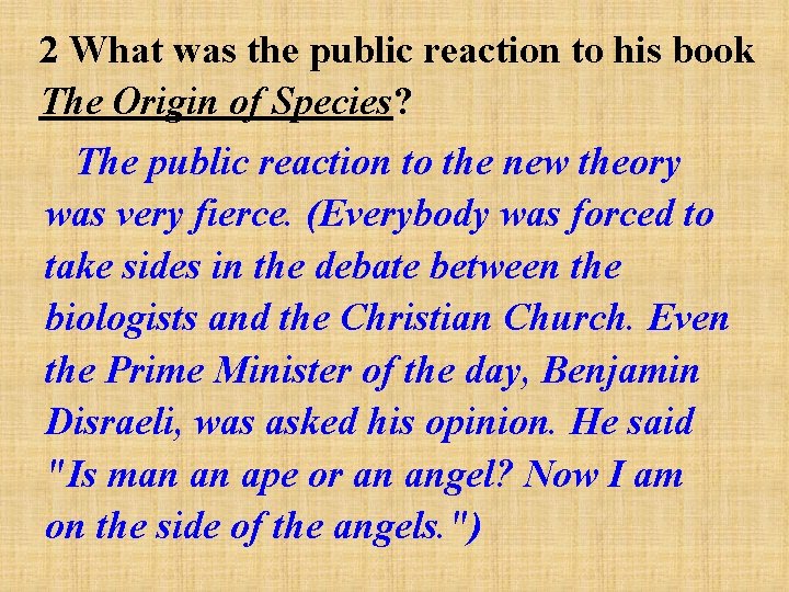2 What was the public reaction to his book The Origin of Species? The