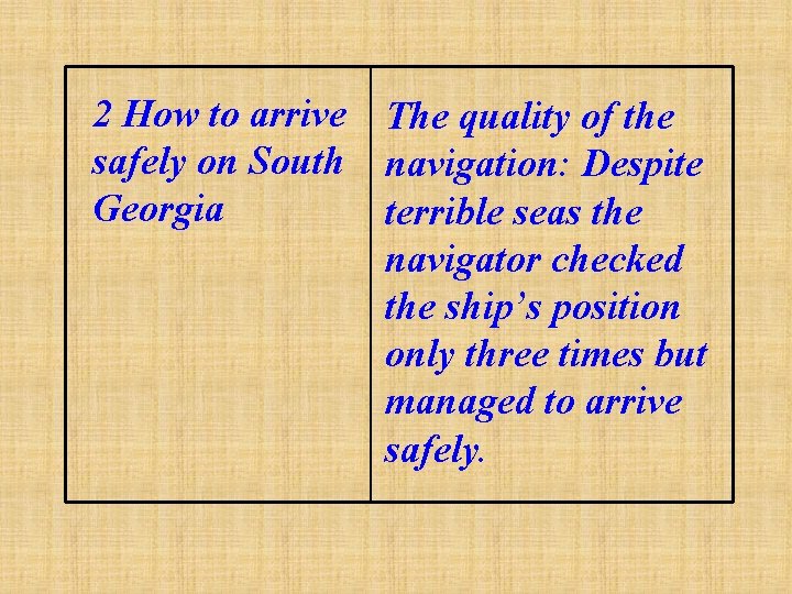 2 How to arrive The quality of the safely on South navigation: Despite Georgia