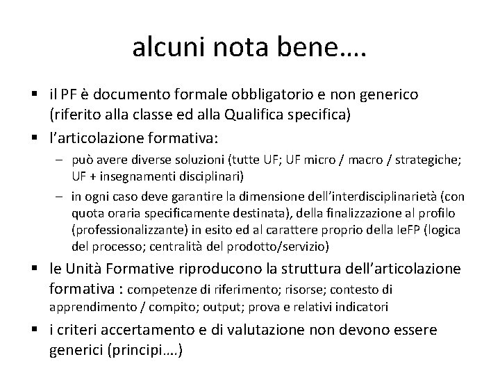 alcuni nota bene…. § il PF è documento formale obbligatorio e non generico (riferito