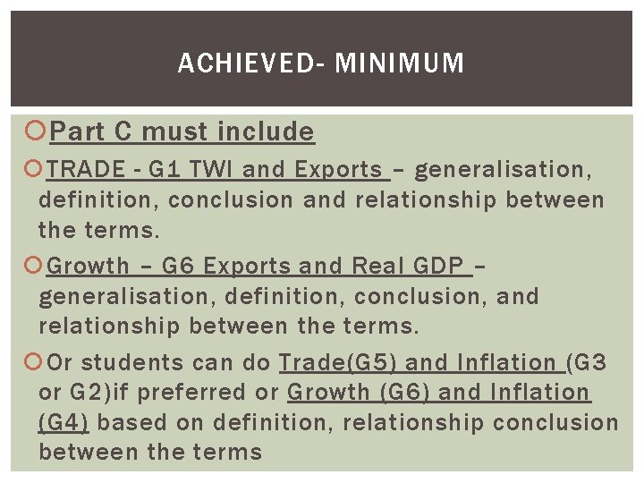 ACHIEVED- MINIMUM Part C must include TRADE - G 1 TWI and Exports –