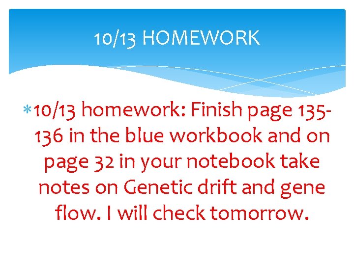 10/13 HOMEWORK 10/13 homework: Finish page 135136 in the blue workbook and on page