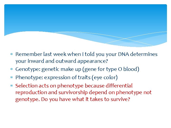  Remember last week when I told your DNA determines your inward and outward