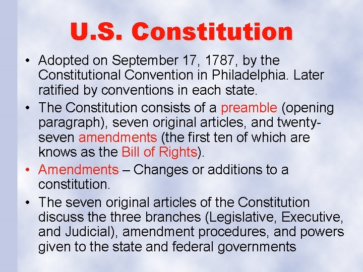 U. S. Constitution • Adopted on September 17, 1787, by the Constitutional Convention in