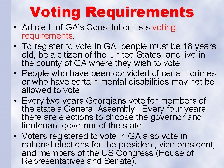 Voting Requirements • Article II of GA’s Constitution lists voting requirements. • To register