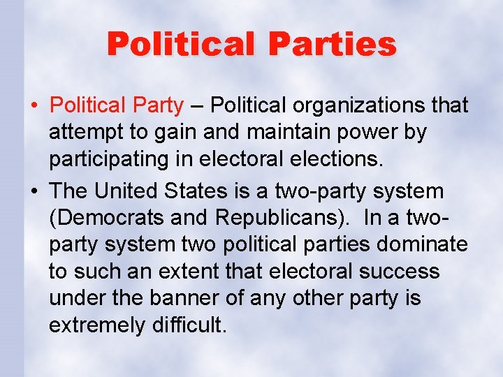 Political Parties • Political Party – Political organizations that attempt to gain and maintain