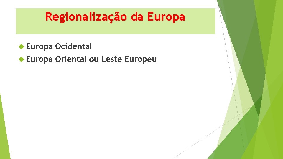 Regionalização da Europa Ocidental Europa Oriental ou Leste Europeu 