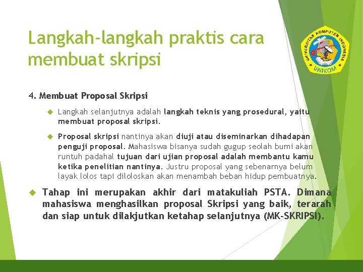 Langkah-langkah praktis cara membuat skripsi 4. Membuat Proposal Skripsi Langkah selanjutnya adalah langkah teknis