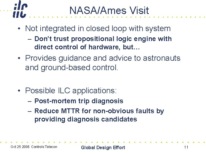 NASA/Ames Visit • Not integrated in closed loop with system – Don’t trust propositional