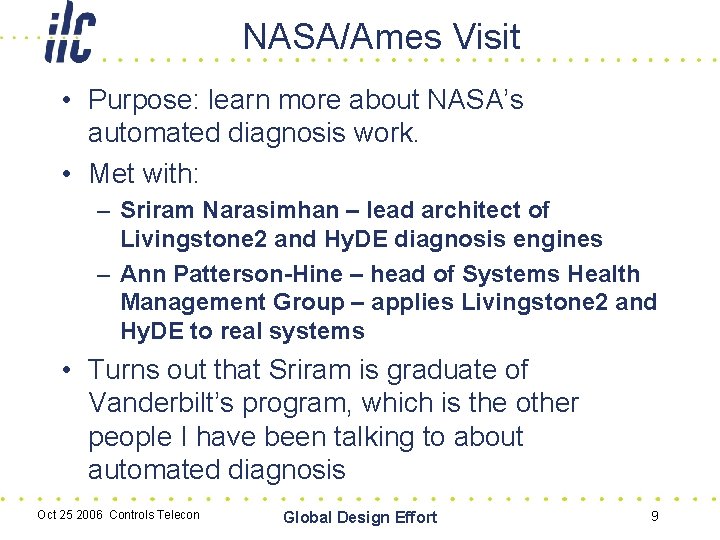 NASA/Ames Visit • Purpose: learn more about NASA’s automated diagnosis work. • Met with: