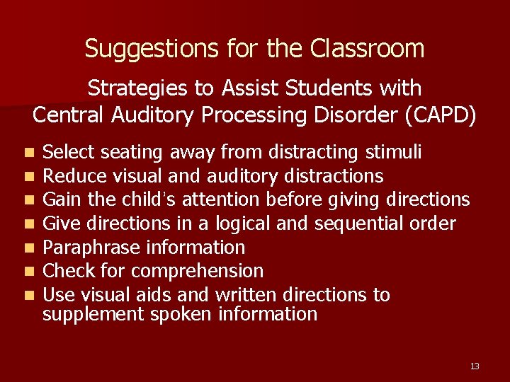 Suggestions for the Classroom Strategies to Assist Students with Central Auditory Processing Disorder (CAPD)