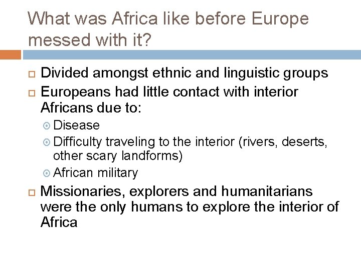What was Africa like before Europe messed with it? Divided amongst ethnic and linguistic