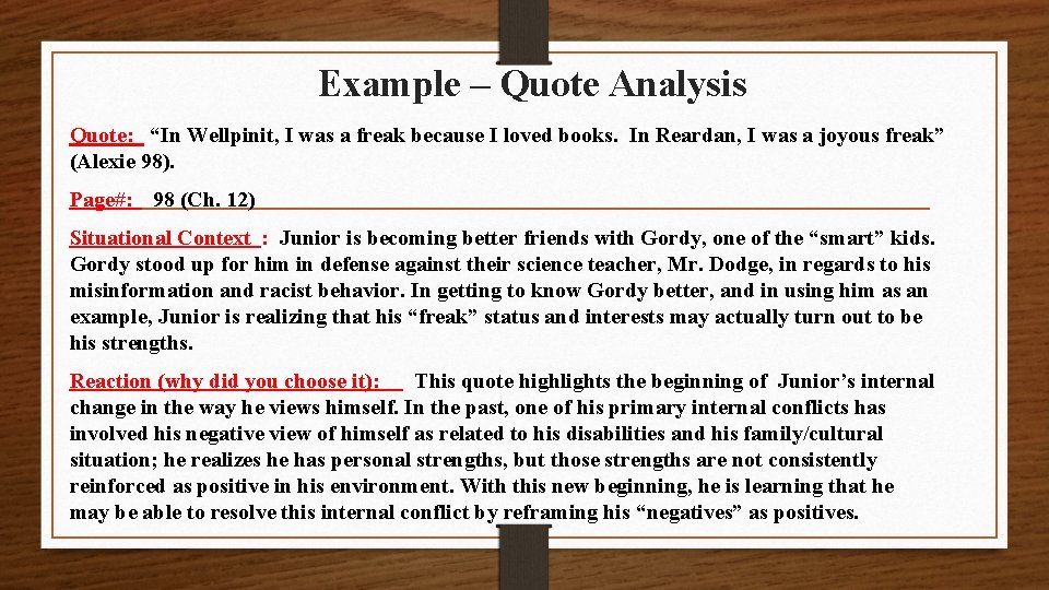 Example – Quote Analysis Quote: “In Wellpinit, I was a freak because I loved