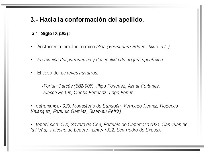 3. - Hacia la conformación del apellido. 3. 1 - Siglo IX (3/3): •