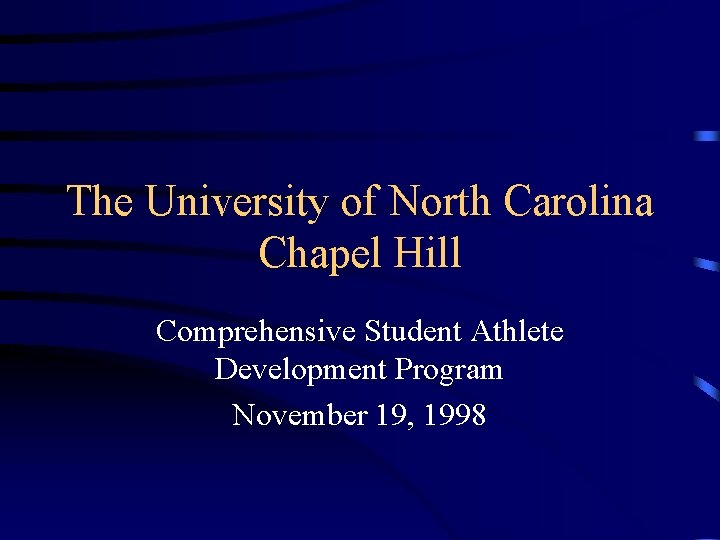 The University of North Carolina Chapel Hill Comprehensive Student Athlete Development Program November 19,