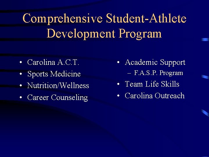Comprehensive Student-Athlete Development Program • • Carolina A. C. T. Sports Medicine Nutrition/Wellness Career