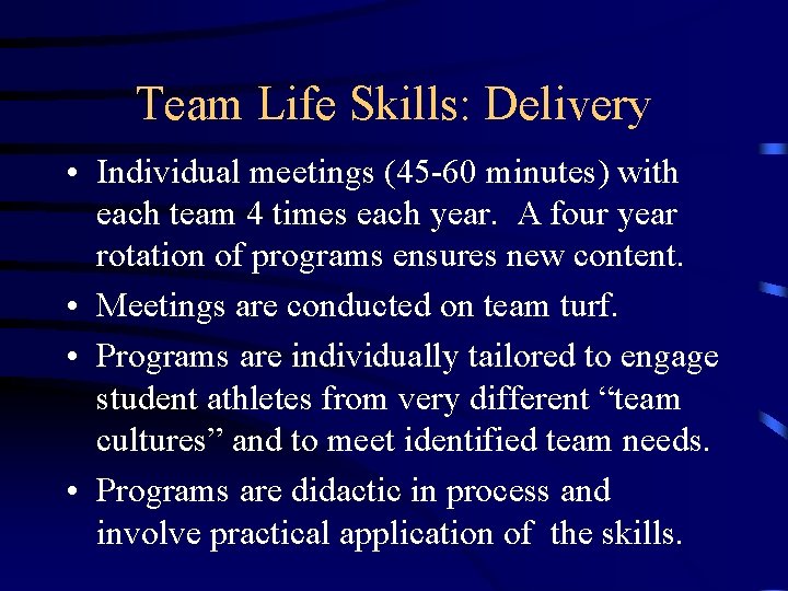 Team Life Skills: Delivery • Individual meetings (45 -60 minutes) with each team 4