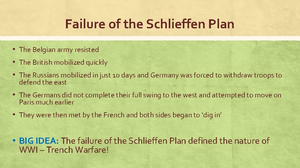 Failure of the Schlieffen Plan • The Belgian army resisted • The British mobilized