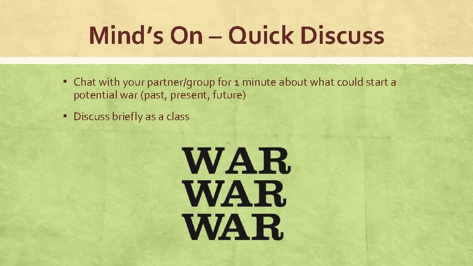 Mind’s On – Quick Discuss ▪ Chat with your partner/group for 1 minute about