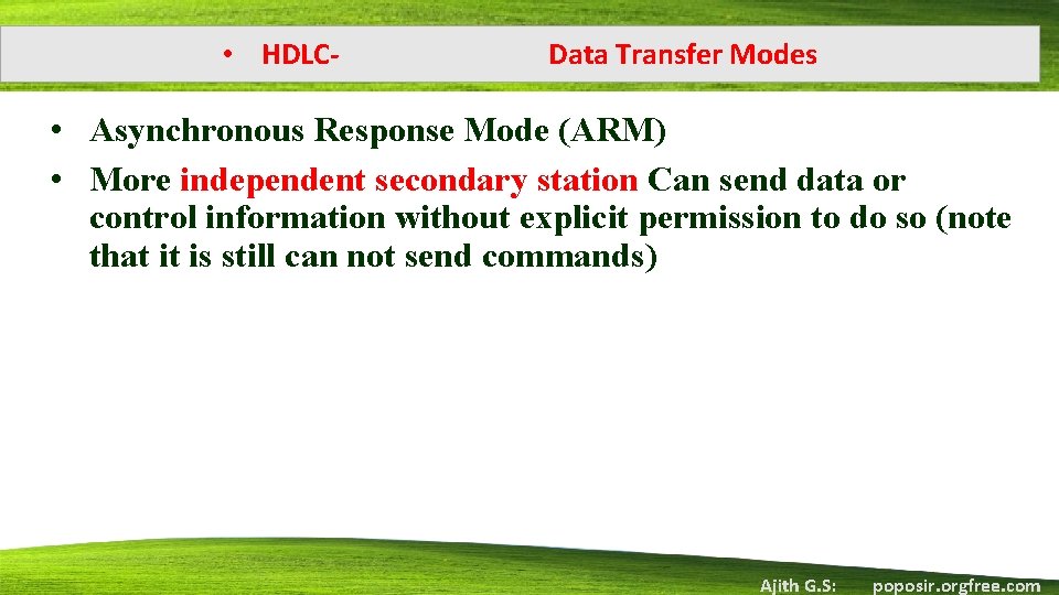  • HDLC- Data Transfer Modes • Asynchronous Response Mode (ARM) • More independent