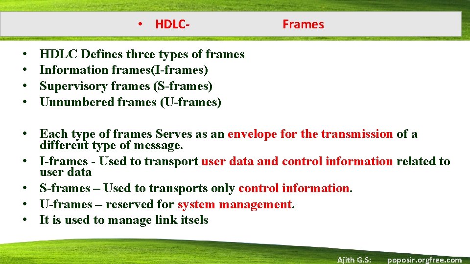 • HDLC • • Frames HDLC Defines three types of frames Information frames(I-frames)