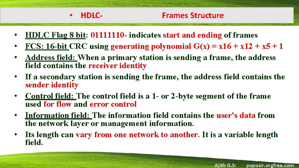  • HDLC- Frames Structure • HDLC Flag 8 bit: 01111110 - indicates start