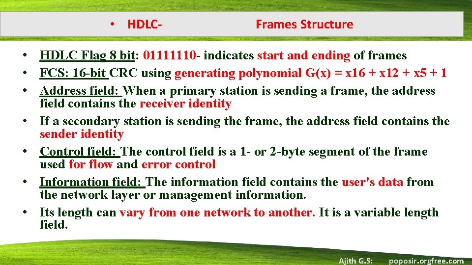  • HDLC- Frames Structure • HDLC Flag 8 bit: 01111110 - indicates start