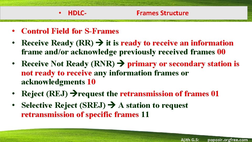  • HDLC- Frames Structure • Control Field for S-Frames • Receive Ready (RR)