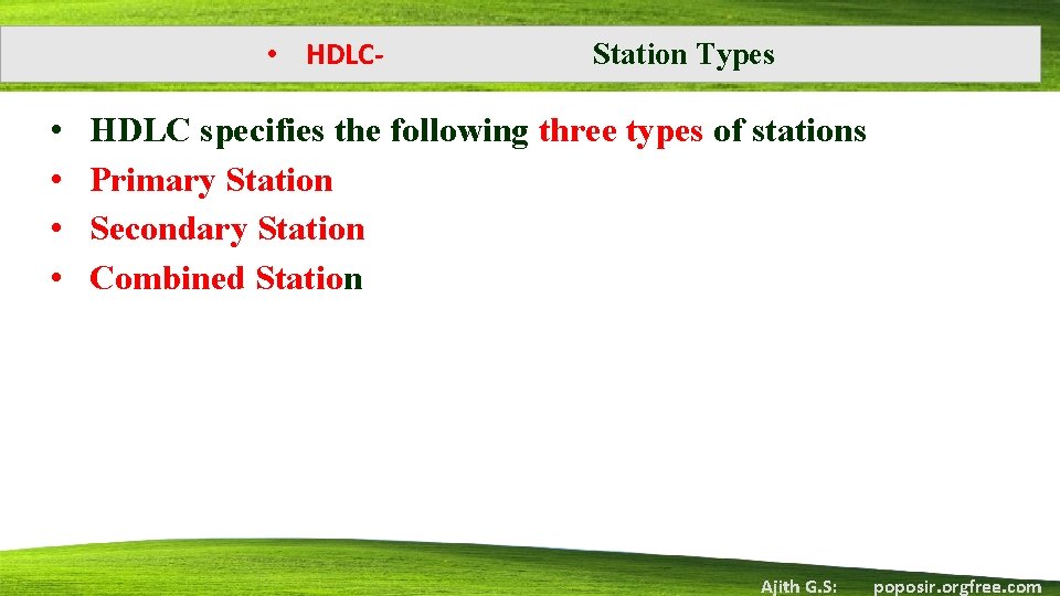  • HDLC- • • Station Types HDLC specifies the following three types of